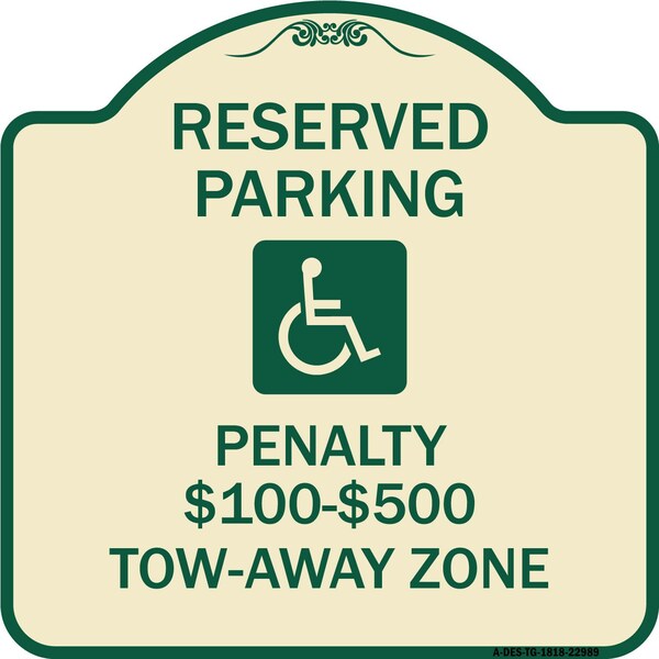 Reserved Parking Penalty $100 to $500 Tow-Away Zone withAluminum Sign, 18" x 18", TG-1818-22989